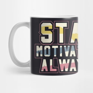 Stay Motivated Always Mug